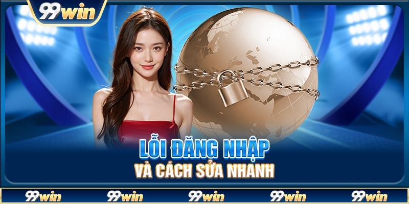 Lỗi đăng nhập và cách sửa nhanh