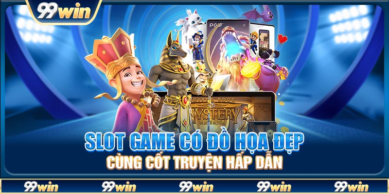 Slot game có đồ họa đẹp cùng cốt truyện hấp dẫn