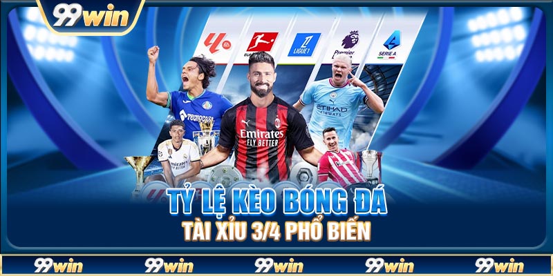 Tỷ lệ kèo bóng đá tài xỉu 3/4 phổ biến